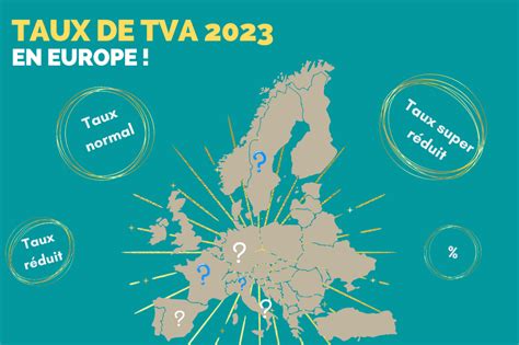 Quels sont les taux de TVA en vigueur en France et dans l'Union .